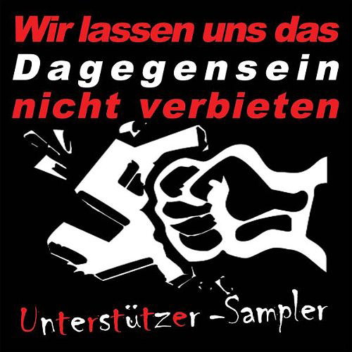 Wir lassen uns das Dagegensein nicht verbieten - Unterstützer Sampler